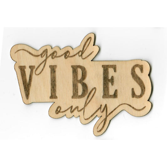 "Good Vibes Only" Wood Sticker