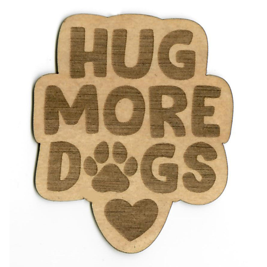 "Hug More Dogs" Wood Sticker