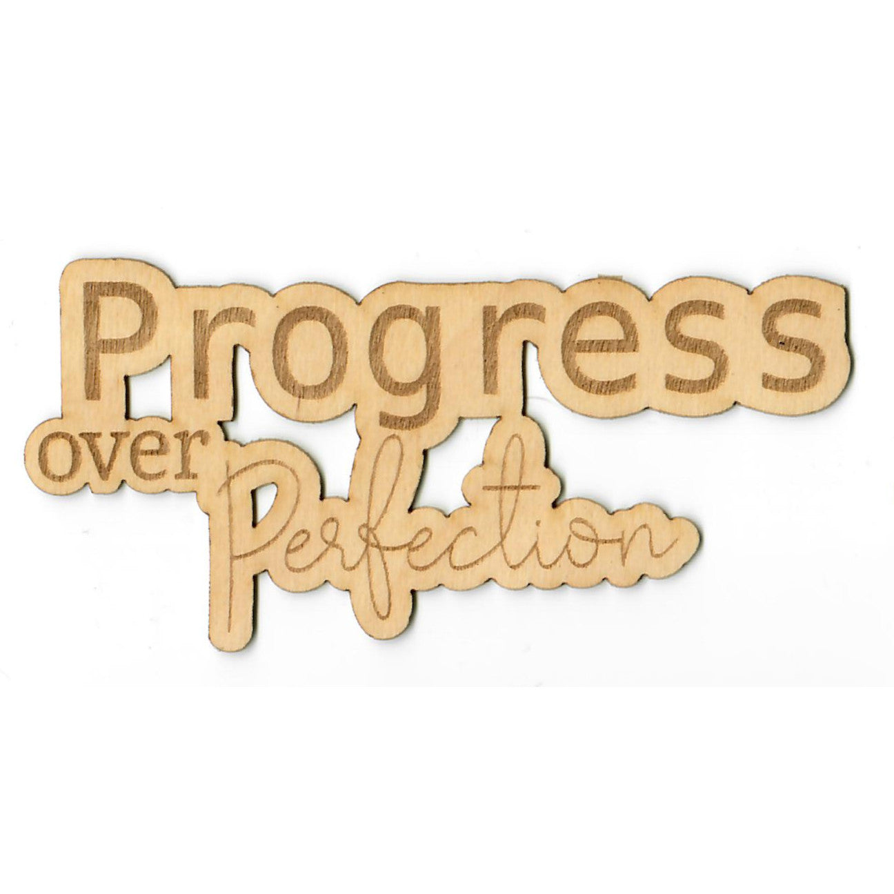 "Progress over perfection"