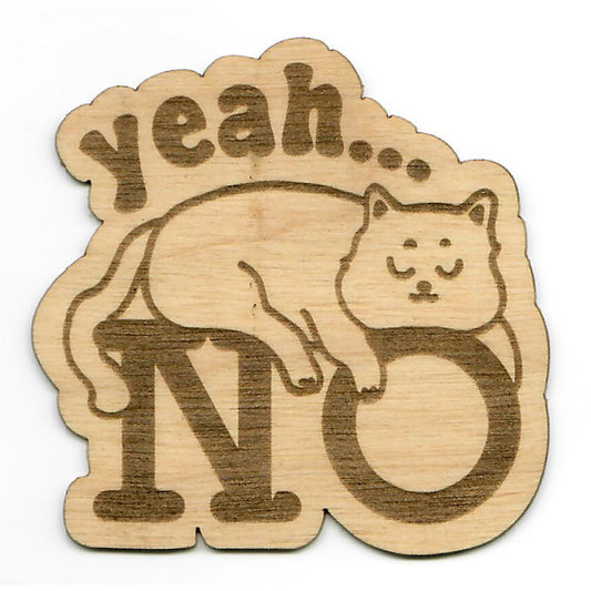 "Yeah... NO" Wood Sticker